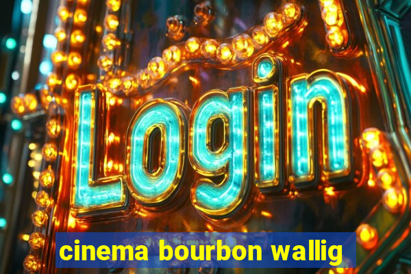 cinema bourbon wallig